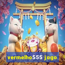 vermelho555 jogo